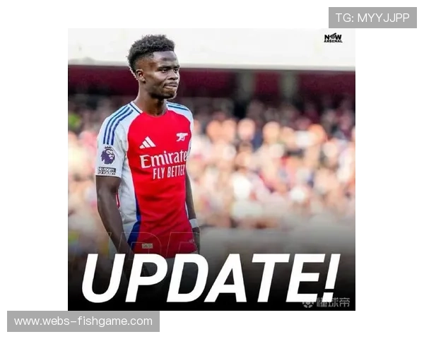 阿森纳后卫萨卡腿筋伤势复发，可能影响关键战役出场